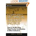 A Complete Guide to Technical Trading Tactics: How to Profit Using Pivot Points, Candlesticks and Other Indicators... by John L. Person
