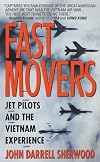 Fast Movers: America's Jet Pilots and the Vietnam Experience