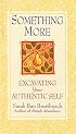 Something More: Excavating Your Authentic Self