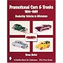 Promotional Cars & Trucks, 1934-1983: Dealership Vehicles in Miniature
