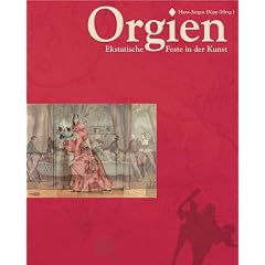 Orgien: Ekstatische Feste in der Kunst