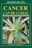 Cancer Can Be Cured   [CANCER CAN BE CURED] [Paperback]
