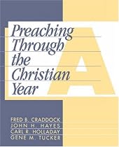 Preaching Through the Christian Year A