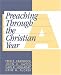 Book Preaching Through the Christian Year A