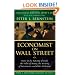 Economist on Wall Street (Peter L. Bernstein's Finance Classics): Notes on the Sanctity of Gold, the Value of Money, the Security of Investments, and Other Delusions