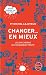 Changer ... en mieux