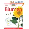 Naturf�hrer f�r Kinder. Blumen: Mit vielen Basteltipps und Experimenten