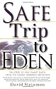 Safe Trip to Eden: Ten Steps to Save Planet Earth from the Global Warming Meltdown
