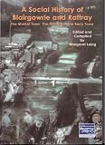 A social history of Blairgowrie and Rattray : the market town, the mill town, the berry town