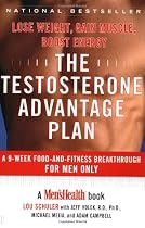 The Testosterone Advantage Plan: Lose Weight, Gain Muscle, Boost Energy