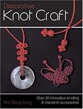 Decorative Knot Craft: Over 20 Innovative Knotting And Macrame Accessories