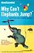 Why Can't Elephants Jump?