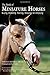 Book of Miniature Horses: Buying, Breeding, Training, Showing, And Enjoying