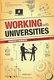 Working with universities : how businesses & universities can work together profitably