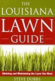 Books : The Louisiana Lawn Guide: Attaining and Maintaining the Lawn You Want