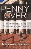 Penny Over: True Adventures of Buying Foreclosures in a Man's World