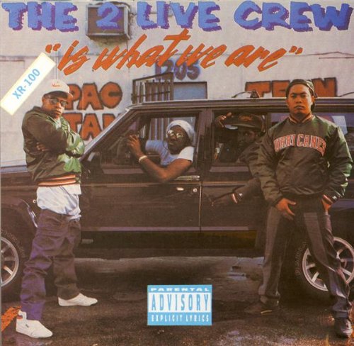 2 Live Crew - The 2 Live Crew Is What We Are - Zortam Music