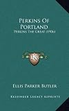 Perkins Of Portland: Perkins The Great (1906)