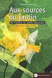 Aux sources du jardin : De l'enclos au jardin plan�taire