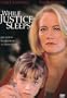 While Justice Sleeps