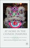 At Home in the Chinese Diaspora: Memories, Identities and Belongings