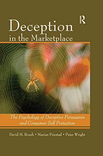 Deception In The Marketplace: The Psychology of Deceptive Persuasion and Consumer Self-Protection