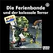Die Ferienbande und der kolossale Terror