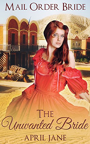 Mail Order Bride: The Unwanted Bride: (Historical Western Clean Romance Short Stories)