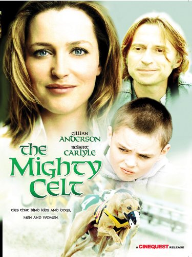 THE MIGHTY CELT Starring Gillian Anderson