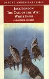 The Call of the Wild / White Fang / and Other Stories