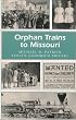 Orphan Trains to Missouri (Missouri Heritage Readers Series)