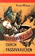 K�rperverletzung durch Passivrauchen