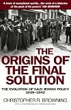 The Origins of the Final Solution: The Evolution of Nazi Jewish Policy, September 1939-March 1942 (Comprehensive History of the Holocaust Series)