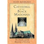 Cathedral of the Black Madonna: The Druids and the Mysteries of Chartres book cover
