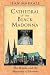 Cathedral of the Black Madonna: The Druids and the Mysteries of Chartres by Jean Markale ISBN 1594770204