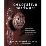 DecorativeHardware:InteriorDesigningWithKnobs,Handles,Latches,Locks,Hinges,andOtherHardware