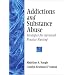 Addictions and Substance Abuse: Strategies for Advanced Practice Nursing
