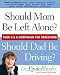 Should Mom be Left Alone?  Should Dad Be Driving?: Your Q & A Companion For Caregiving