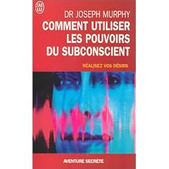 Comment utiliser les pouvoirs du subconscient