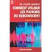 Comment utiliser les pouvoirs du subconscient