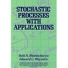Stochastic Processes With Applications (Wiley Series in Probability and Statistics) by Rai N. Bhattacharya and Edward C. Waymire