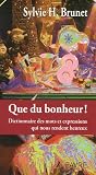 Revue Favre Sa  / Que du bonheur ! : Dictionnaire des mots et expressions qui nous rendent heureux