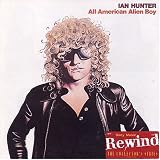 Ian Hunter - All American Alien Boy