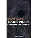 Trous noirs : La guerre des savants