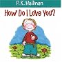 How Do I Love You