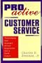 Proactive Customer Service: Transforming Your Customer Service Department Into a Profit Center