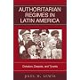 Authoritarian Regimes in Latin America: Dictators, Despots, and Tyrants (Jaguar Books on Latin America)