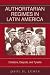 Authoritarian Regimes in Latin America: Dictators, Despots, and Tyrants (Jaguar Books on Latin America)