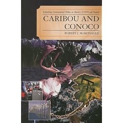 Caribou and Conoco: Rethinking Environmental Politics in Alaska's ANWR and Beyond