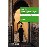 Die 101 wichtigsten Fragen zum Islam.von "Ursula Spuler-Stegemann"